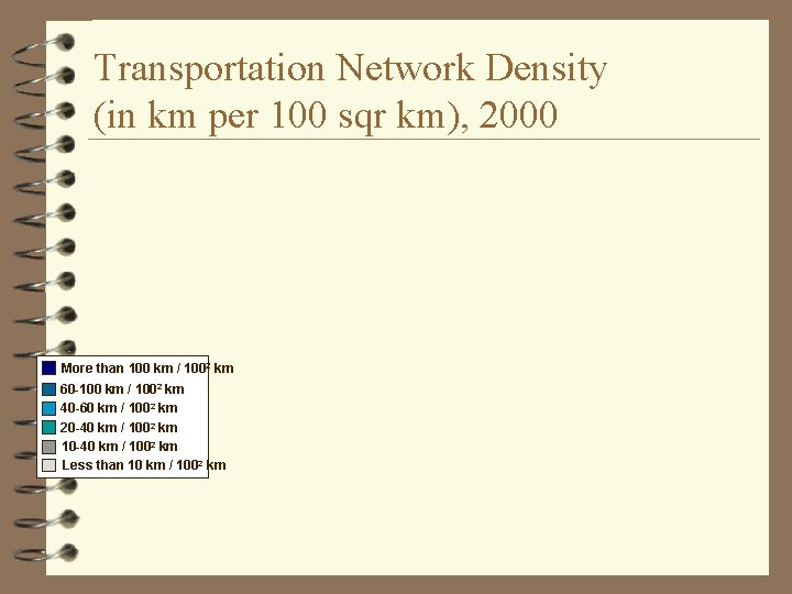 Transportation Network Density (in km per 100 sqr km), 2000 More than 100 km