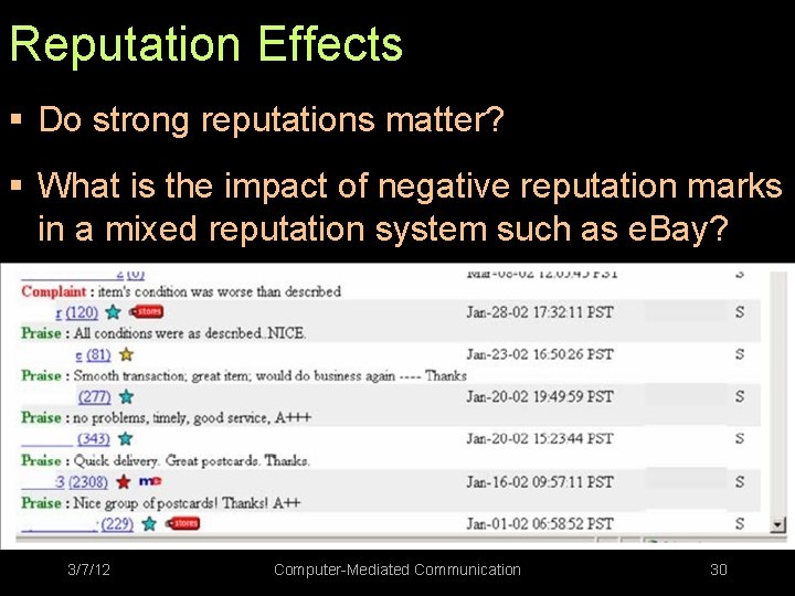 Reputation Effects § Do strong reputations matter? § What is the impact of negative