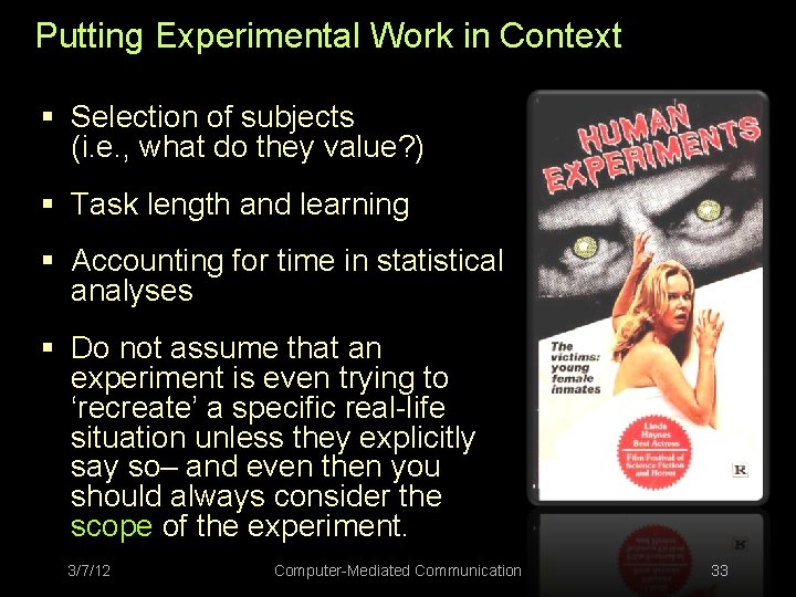 Putting Experimental Work in Context § Selection of subjects (i. e. , what do