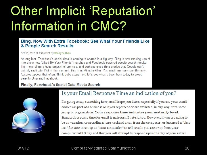 Other Implicit ‘Reputation’ Information in CMC? 3/7/12 Computer-Mediated Communication 38 