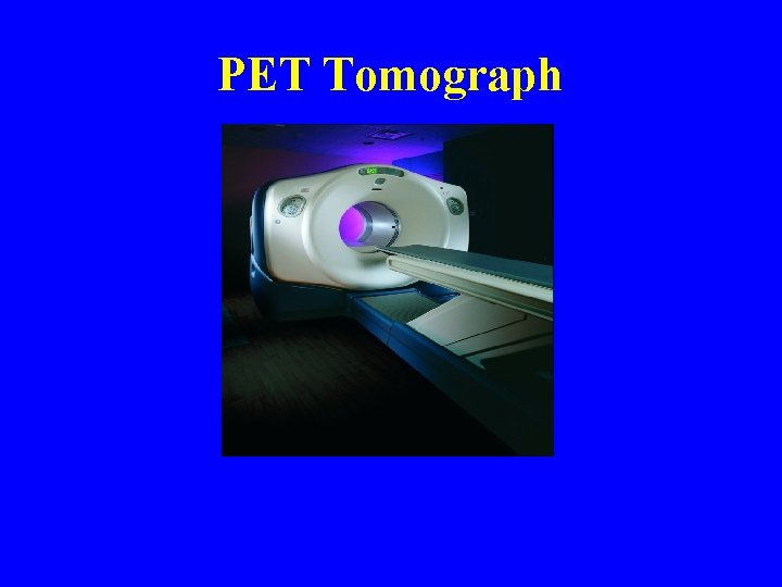 PET Tomograph 