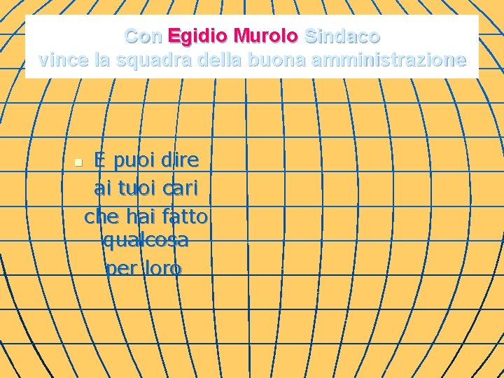 Con Egidio Murolo Sindaco vince la squadra della buona amministrazione n E puoi dire