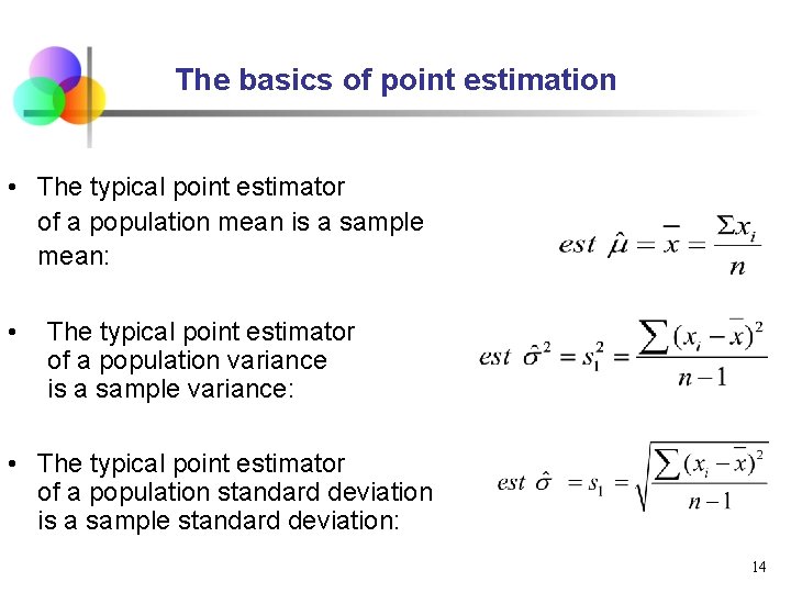 The basics of point estimation • The typical point estimator of a population mean