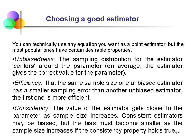 Choosing a good estimator You can technically use any equation you want as a