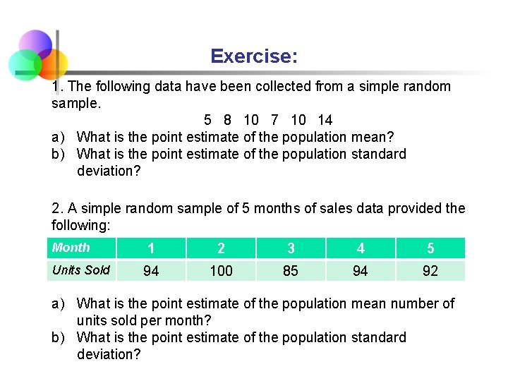 Exercise: 1. The following data have been collected from a simple random sample. 5