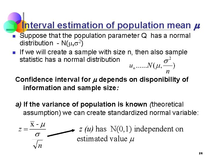 Interval estimation of population mean n n Suppose that the population parameter Q has