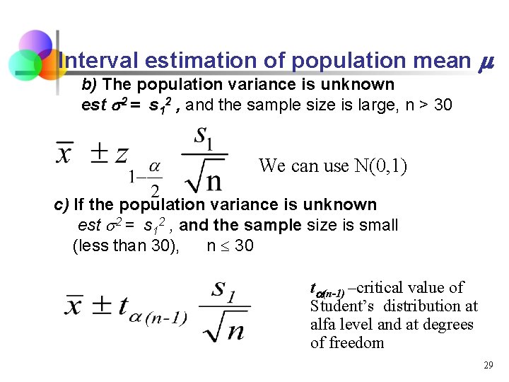 Interval estimation of population mean b) The population variance is unknown est 2 =