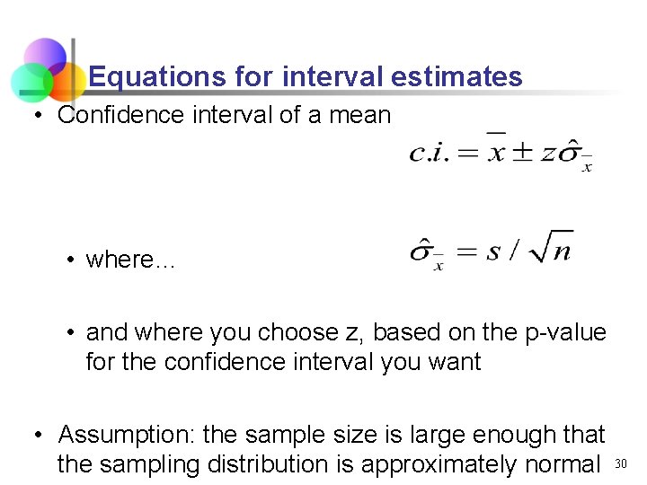 Equations for interval estimates • Confidence interval of a mean • where… • and