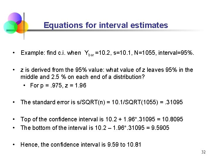 Equations for interval estimates • Example: find c. i. when Ybar =10. 2, s=10.