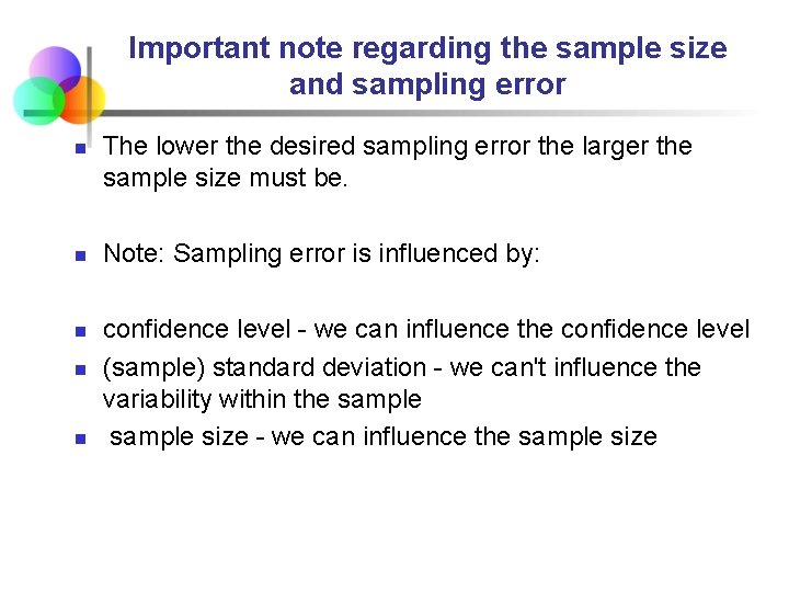 Important note regarding the sample size and sampling error n n n The lower