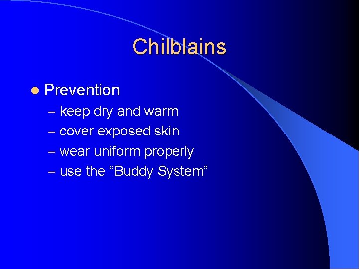 Chilblains l Prevention – keep dry and warm – cover exposed skin – wear