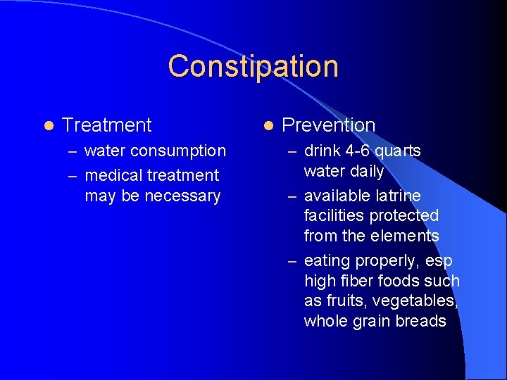 Constipation l Treatment l Prevention – water consumption – drink 4 -6 quarts –