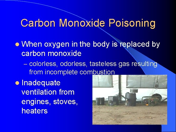 Carbon Monoxide Poisoning l When oxygen in the body is replaced by carbon monoxide
