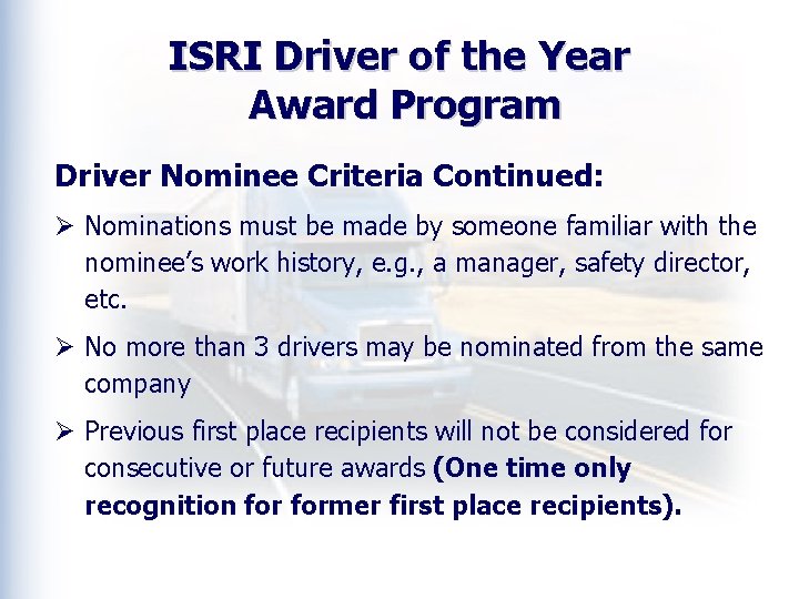 ISRI Driver of the Year Award Program Driver Nominee Criteria Continued: Ø Nominations must