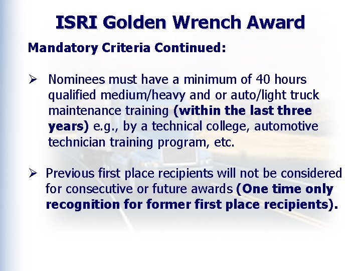 ISRI Golden Wrench Award Mandatory Criteria Continued: Ø Nominees must have a minimum of