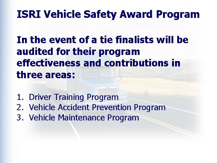ISRI Vehicle Safety Award Program In the event of a tie finalists will be