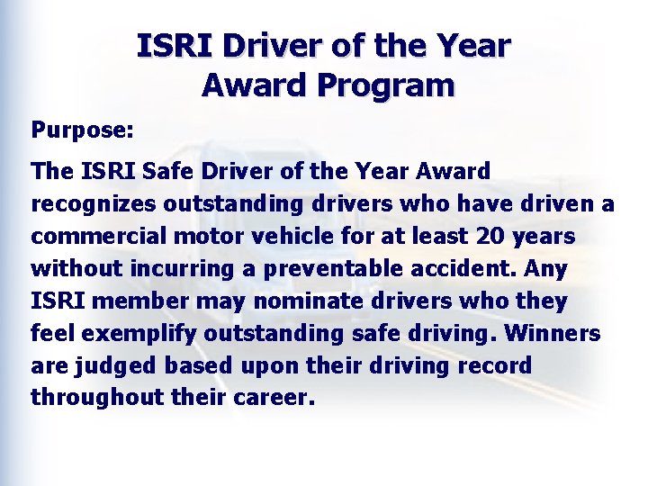 ISRI Driver of the Year Award Program Purpose: The ISRI Safe Driver of the