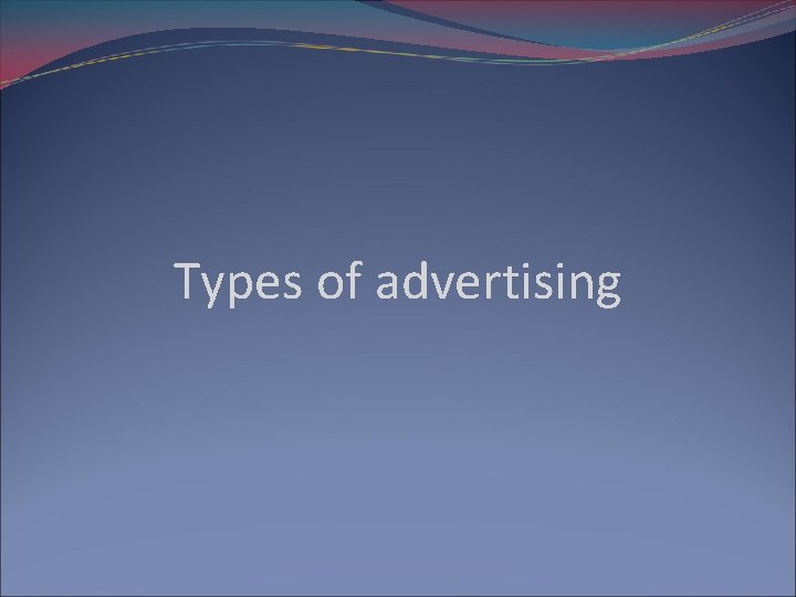 Types of advertising 