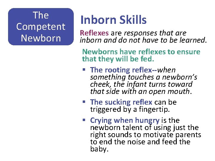 The Competent Newborn Inborn Skills Reflexes are responses that are inborn and do not