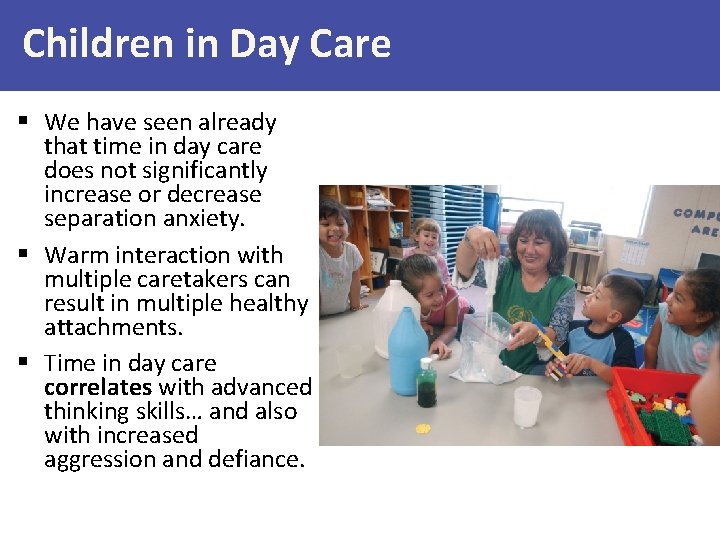 Children in Day Care § We have seen already that time in day care