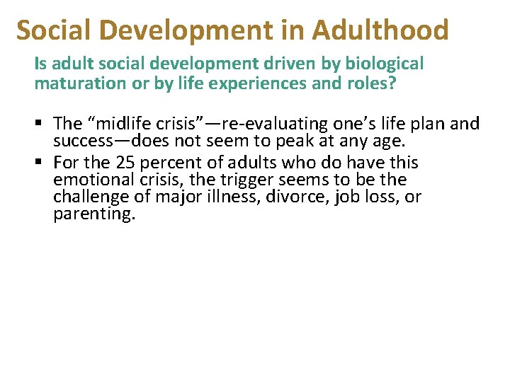 Social Development in Adulthood Is adult social development driven by biological maturation or by