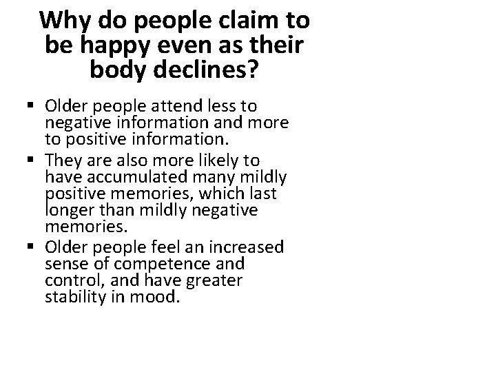 Why do people claim to be happy even as their body declines? § Older