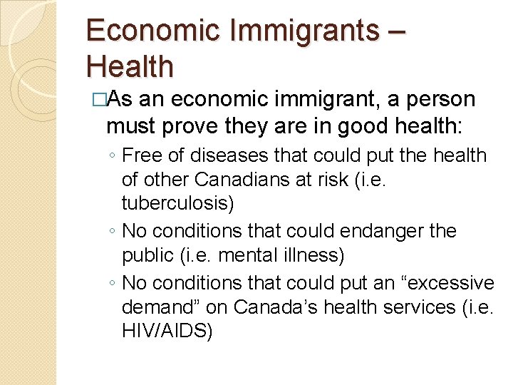 Economic Immigrants – Health �As an economic immigrant, a person must prove they are
