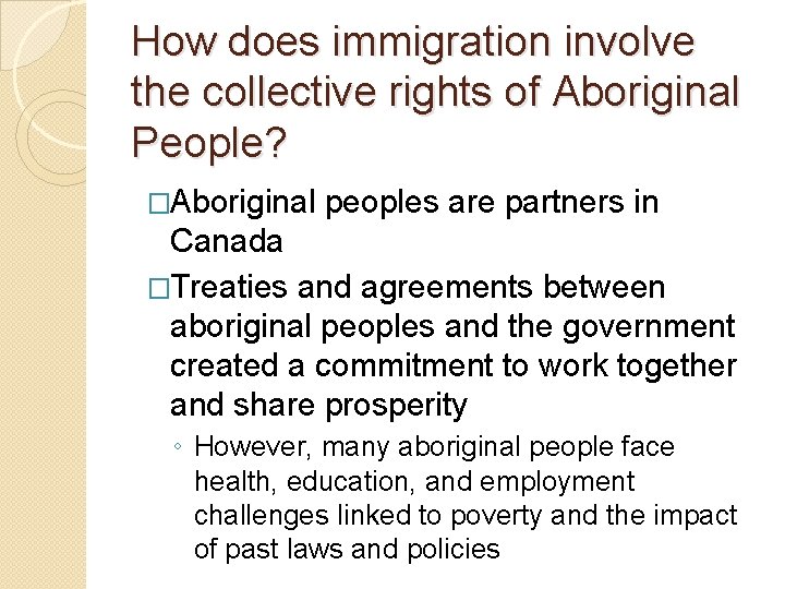 How does immigration involve the collective rights of Aboriginal People? �Aboriginal peoples are partners