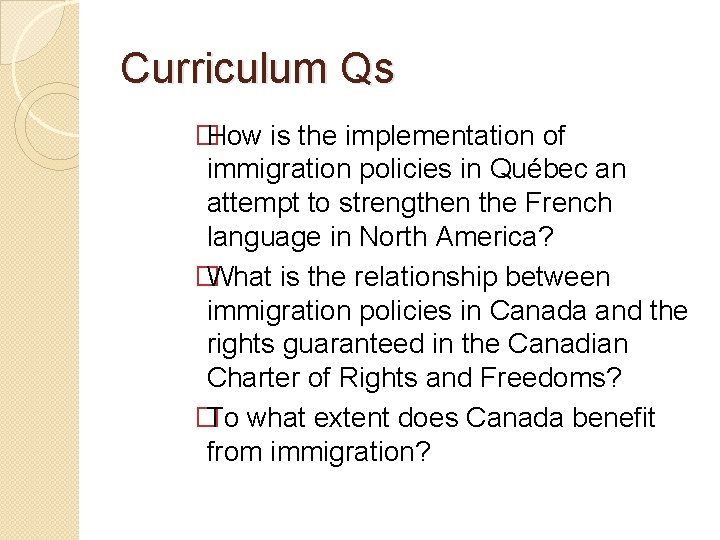 Curriculum Qs � How is the implementation of immigration policies in Québec an attempt