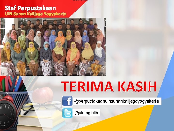 Badriyah Staf Perpustakaan UIN Sunan Kalijaga Yogyakarta TERIMA KASIH @perpustakaanuinsunankalijagayogyakarta @uinjogjalib 