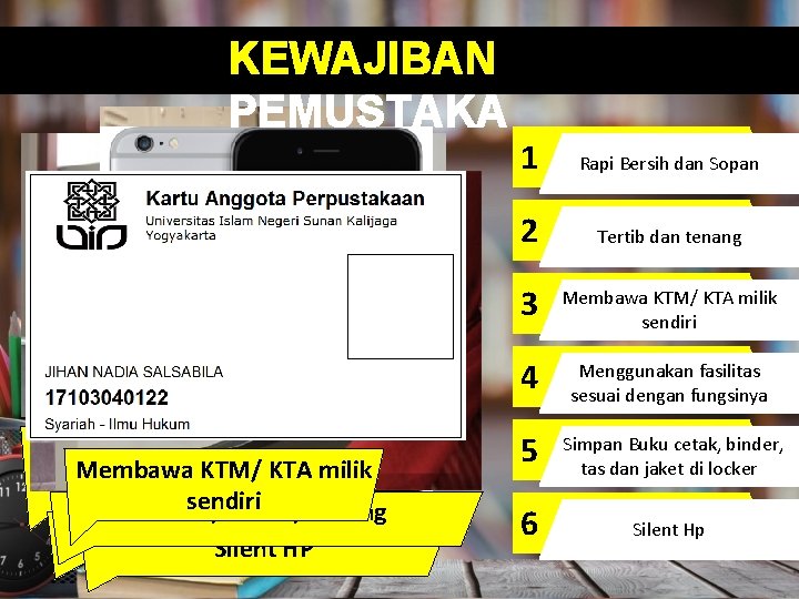 KEWAJIBAN PEMUSTAKA Menggunakan fasilitas sesuai dengan Membawa KTM/ KTA milik fungsinya sendiri Tertib, Bersih,