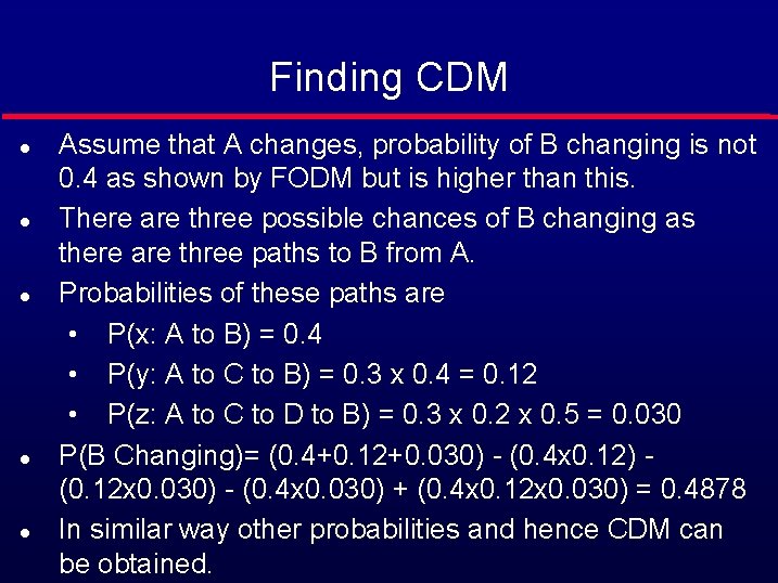 Finding CDM l l l Assume that A changes, probability of B changing is