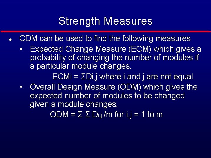 Strength Measures l CDM can be used to find the following measures • Expected