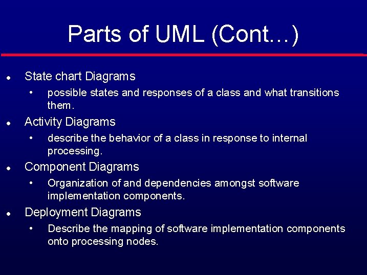 Parts of UML (Cont…) l State chart Diagrams • l Activity Diagrams • l