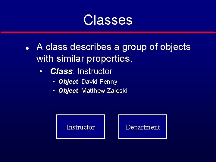 Classes l A class describes a group of objects with similar properties. • Class: