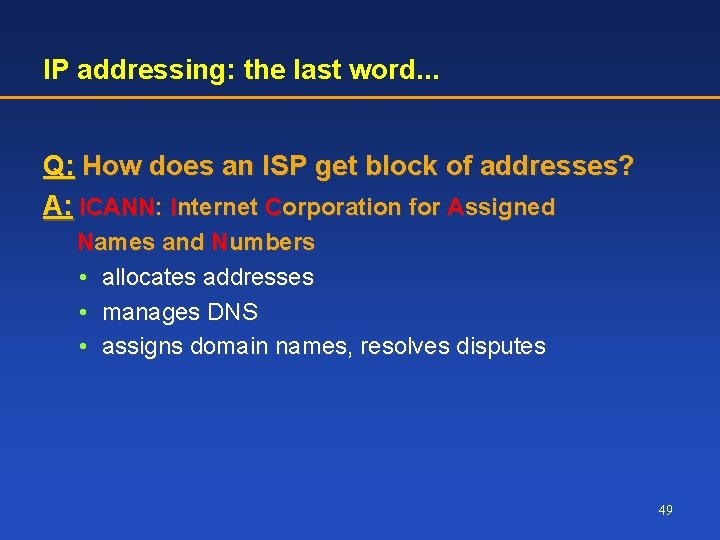 IP addressing: the last word. . . Q: How does an ISP get block