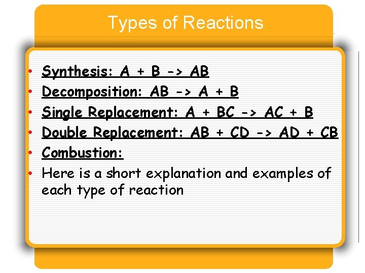 Types of Reactions • • • Synthesis: A + B -> AB Decomposition: AB Types of Reactions • • • Synthesis: A + B -> AB Decomposition: AB