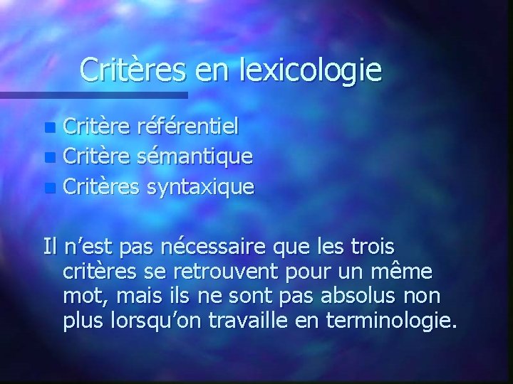Critères en lexicologie Critère référentiel n Critère sémantique n Critères syntaxique n Il n’est Critères en lexicologie Critère référentiel n Critère sémantique n Critères syntaxique n Il n’est