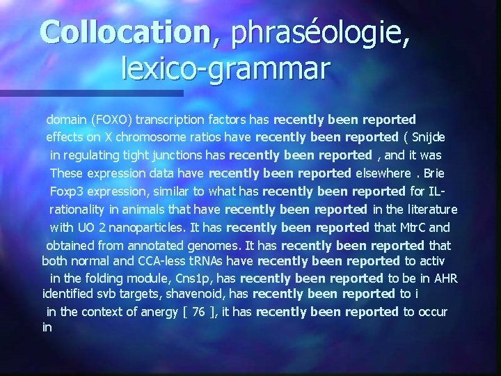 Collocation, phraséologie, lexico-grammar domain (FOXO) transcription factors has recently been reported effects on X