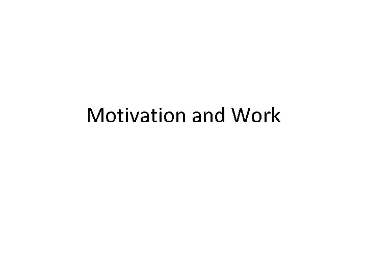 Motivation and Work 