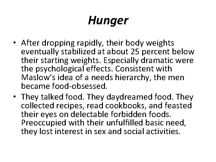 Hunger • After dropping rapidly, their body weights eventually stabilized at about 25 percent