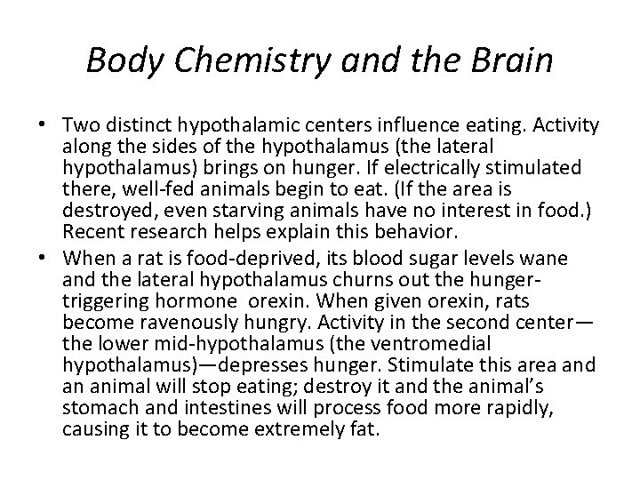 Body Chemistry and the Brain • Two distinct hypothalamic centers influence eating. Activity along