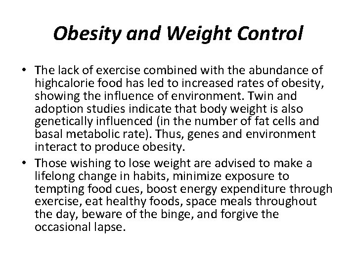 Obesity and Weight Control • The lack of exercise combined with the abundance of