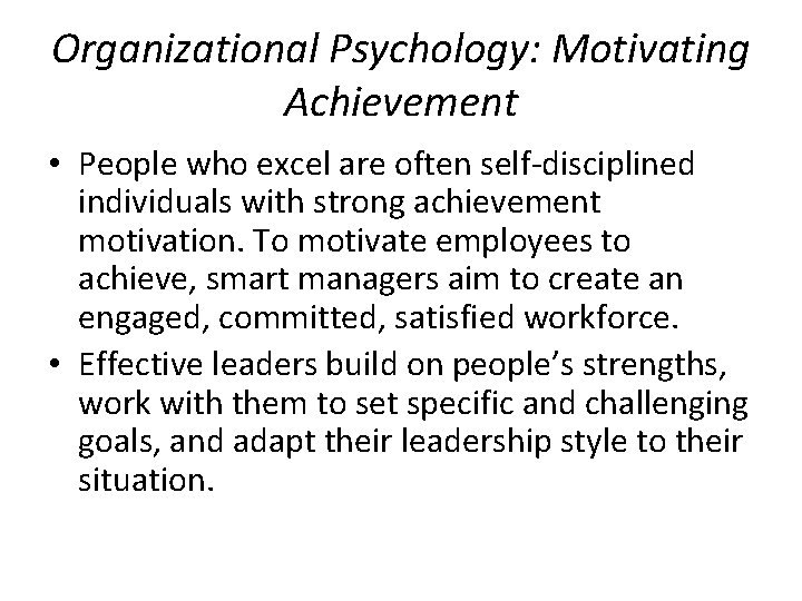 Organizational Psychology: Motivating Achievement • People who excel are often self-disciplined individuals with strong