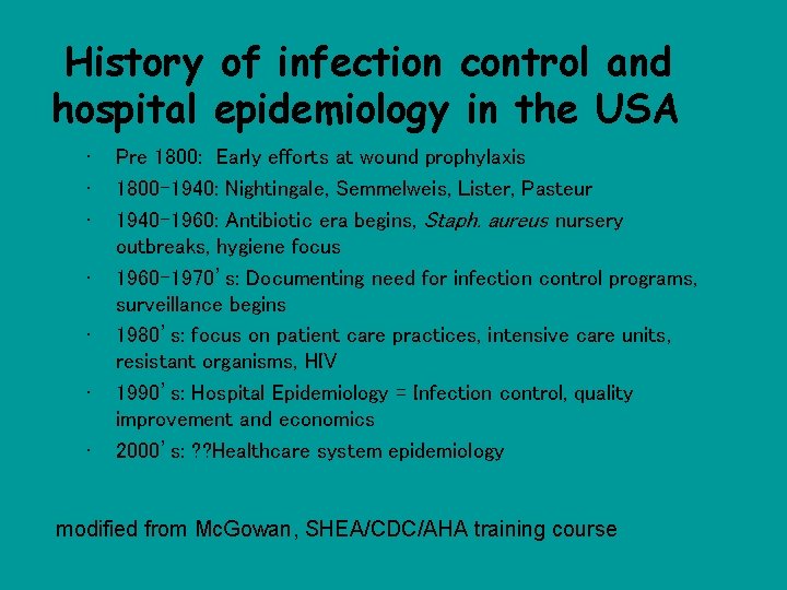 History of infection control and hospital epidemiology in the USA • • Pre 1800:
