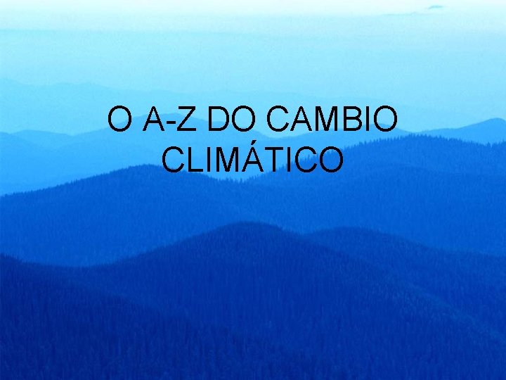O A-Z DO CAMBIO CLIMÁTICO 