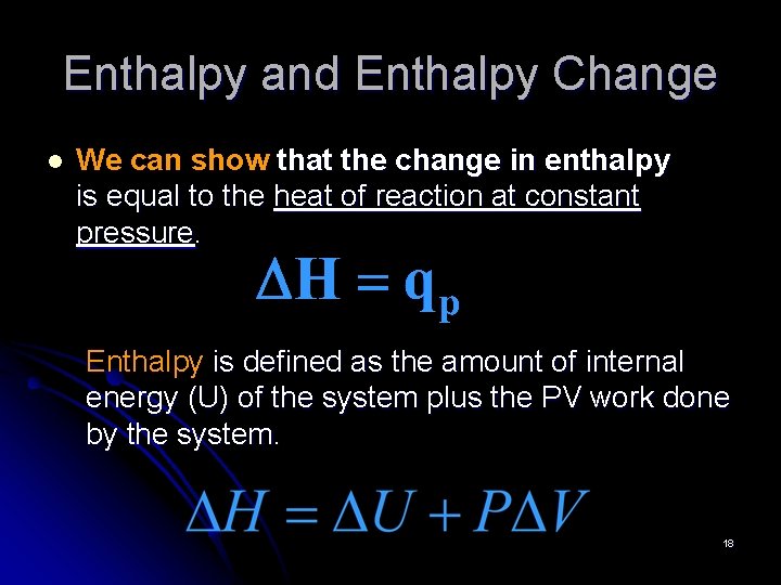 Enthalpy and Enthalpy Change l We can show that the change in enthalpy is