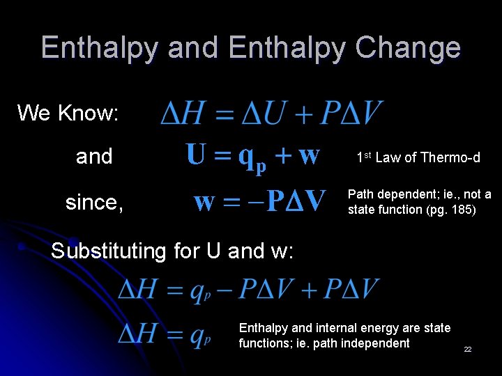 Enthalpy and Enthalpy Change We Know: and 1 st Law of Thermo-d since, Path