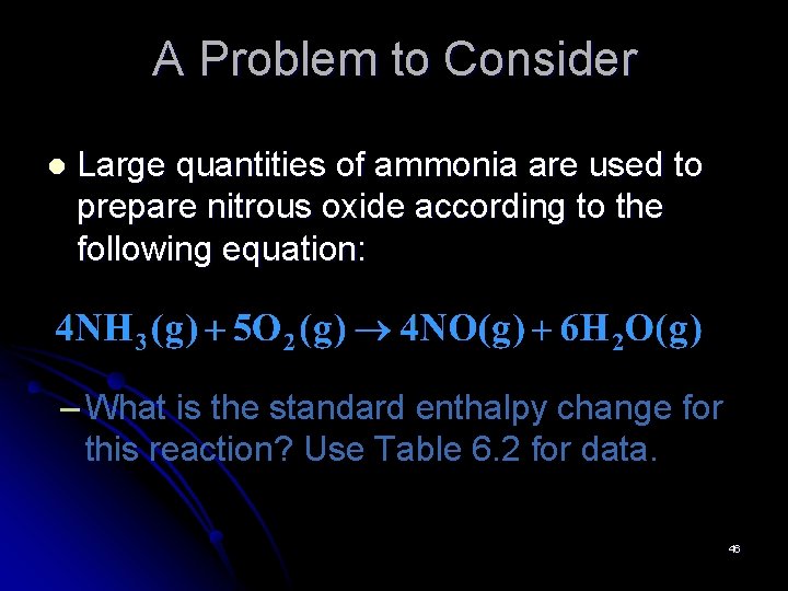 A Problem to Consider l Large quantities of ammonia are used to prepare nitrous
