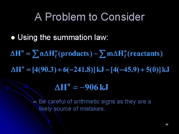 A Problem to Consider l Using the summation law: – Be careful of arithmetic